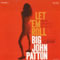 Big John Patton * Let Em Roll